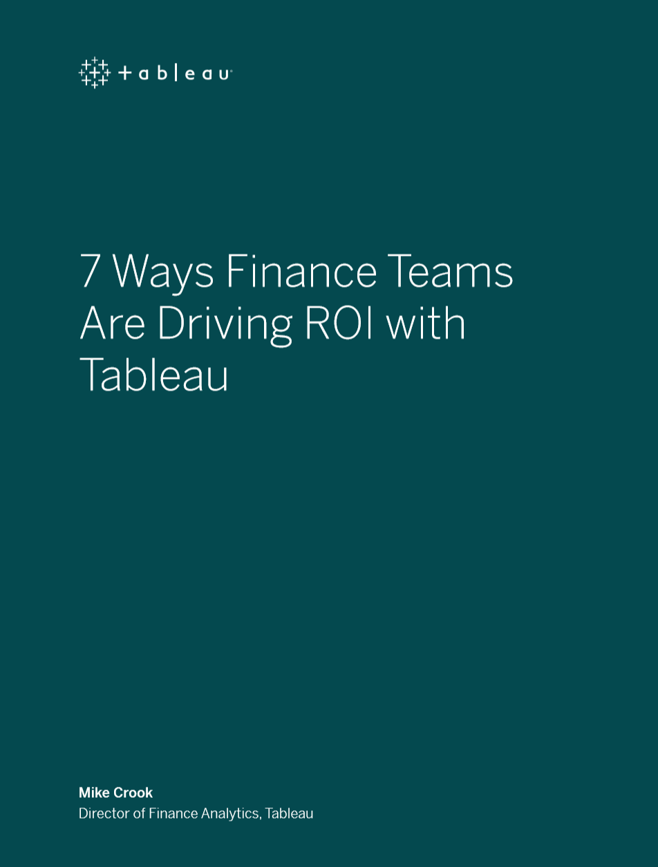 7 ways finance teams are driving ROI with Tableau Resources Page